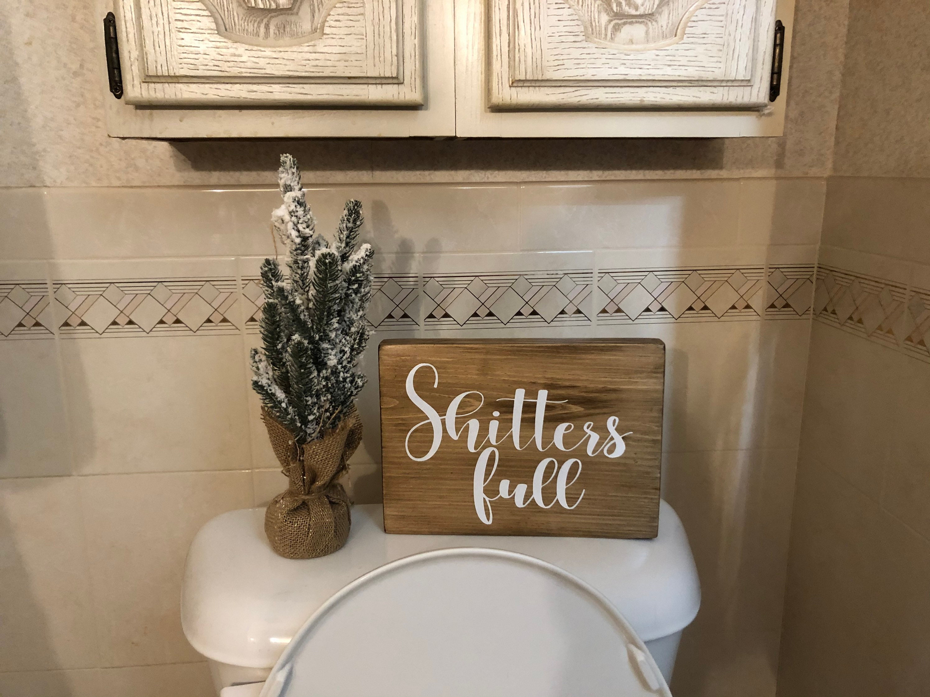 Shitters Full Sign Bathroom Sign Funny Bathroom Sign Etsy Canada