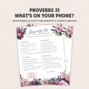May include: Two printable sheets with the text "Proverbs 31 What's on Your Phone?" are decorated with floral arrangements. The sheets contain checklists for faith-based activities, including Bible apps, reminders, and worship playlists. The sheets are designed for ministry and church groups.