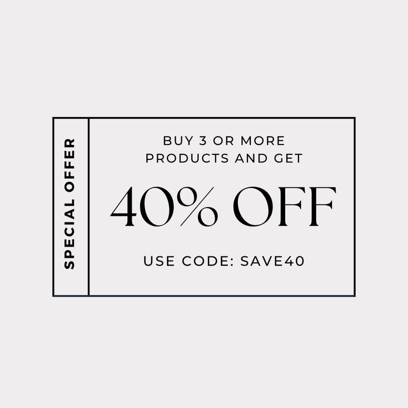 May include: A rectangular graphic with a black border and the words "SPECIAL OFFER" on the left side. The text reads "BUY 3 OR MORE PRODUCTS AND GET 40% OFF. USE CODE: SAVE40."