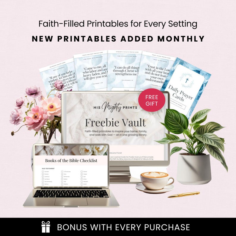 Bonus acess to freebie vault with every purchase. New printables are added monthly. Faith filled printables for every setting.