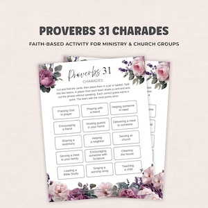 May include: Two sheets of paper with the text "Proverbs 31 Charades" and floral accents. The game cards include phrases like "Praising God in prayer" and "Helping someone in need." A faith-based activity for ministry and church groups.