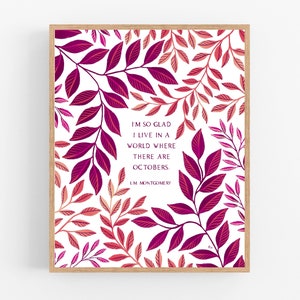 I&#39;m So Glad / Octobers / Printable / Printable Art / Digital Download / Watercolor Leaves / L.M. Montgomery / Anne of Green Gables / Fall
