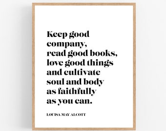 Keep Good Company Print Good Books Love Good Things / Louisa May Alcott / Moderne Typographie / Literarischer Druck / Buchliebhaber