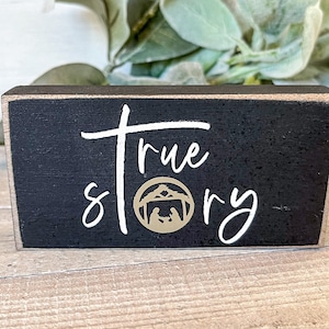 Mini wood sign, mantle decor, Christian sign, christmas decor, small shelf decor, &quot;true story&quot;, shelf sitter, tiered tray, nativity