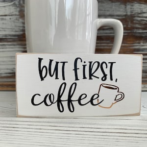 Mini wood sign, coffee bar decor, tiered tray decor, But first coffee, shelf sitter, small farmhouse sign, gift for coffee lover, accent