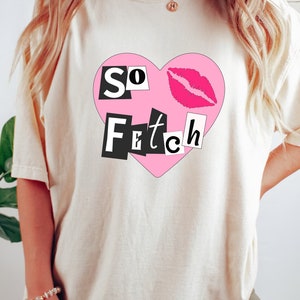 That Is So Fetch' Funny Fetch Shirt That Is So Fetch' Funny Fetch Shirt