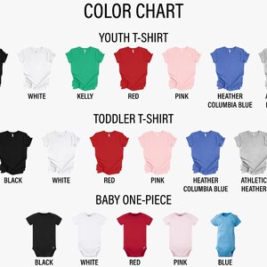 May include: Color chart showing youth, toddler, and baby apparel in various colors. Youth t-shirts are displayed in black, white, Kelly green, red, pink, heather Columbia blue, and athletic heather. Toddler t-shirts are in the same colors. Baby one-pieces are in black, white, red, pink, and blue.