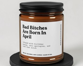 April Birthday Gift for Her, Funny Candle for Best Friend, Bad Bitch Birthday Candle, Sarcastic April Born Woman Gift, Badass Friend