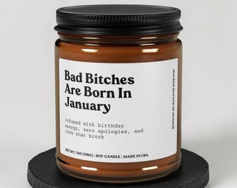 January Birthday Gift for Her, Bad Bitch Born in January Candle, Funny Birthday Candle, Best Friend Birthday, Sarcastic January Bday
