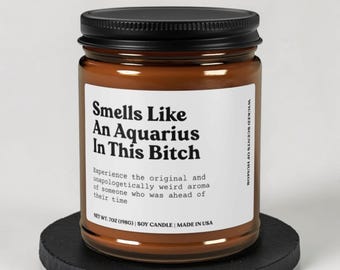 Aquarius Birthday Gift Candle, Funny Astrology Gift for Her, Zodiac Humor Candle, Sarcastic Friend Gift, Aquarius Season Present