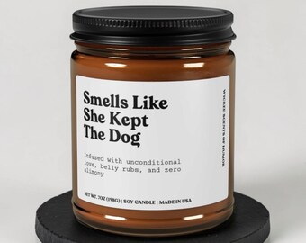 Smells Like She Kept The Dog Candle, Funny Gift, Humor Candle Gift, Unique Candle Gift Idea
