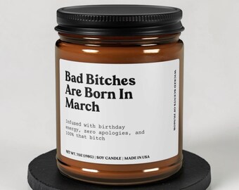 March Birthday Gift for Her, Funny Candle for Best Friend, Bad Bitch Born in March, Pisces Aries Gift, Sarcastic Birthday Candle