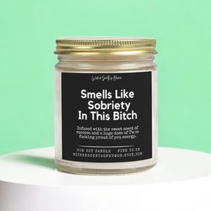 Smells Like Sobriety In This B*tch Candle, Sober Gift, Sobriety Gift, Sobriety Celebration, Sobriety Anniversary, Addiction Recovery Gift