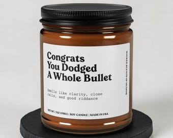 Funny Breakup Gift for Friend, Divorce Party Candle, Dodged a Bullet, Sarcastic Congrats, Bad Relationship Survived, Humorous Freedom Gift