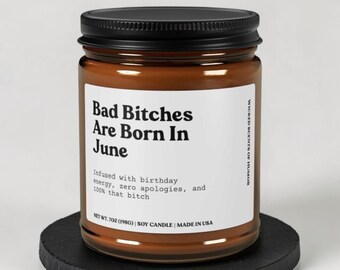 June Birthday Gift for Her, Bad Bitch Birthday Candle, Funny June Birthday, Best Friend Bday, Sassy Women Candle, Rude Humor Gift