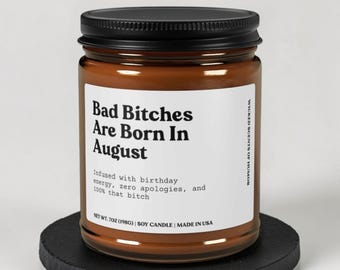 August Birthday Gift for Her, Funny Candle for Best Friend, Bad Bitch Birthday, Leo Virgo Candle, Sarcastic Women Gift, Bestie