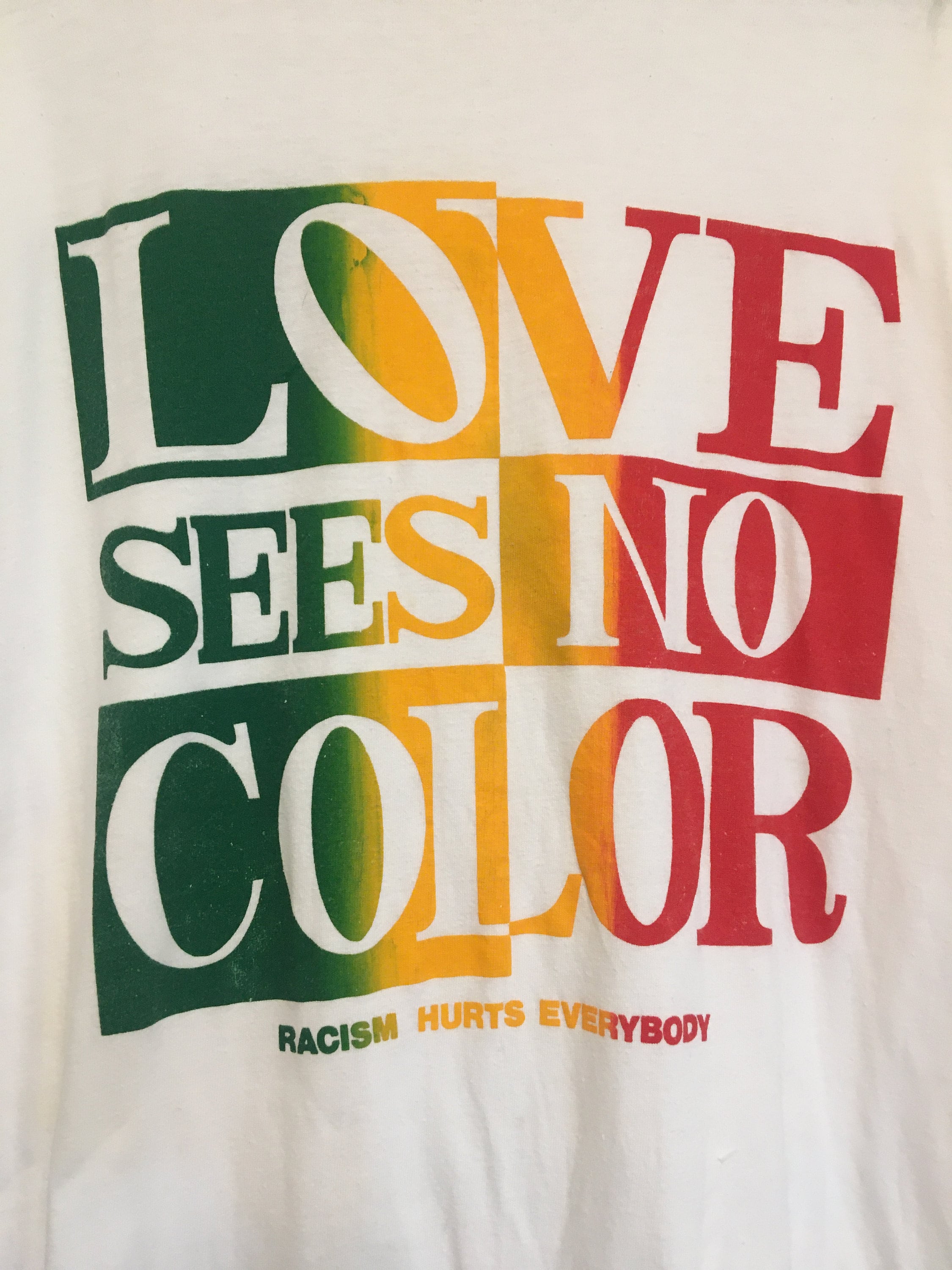 Vintage 90's Love See No Color Racism Hurts Everybody