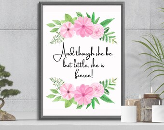 And though she be but little, she is fierce nursery prints, DIGITAL DOWNLOAD, Nursery decor, Nursery wall art,