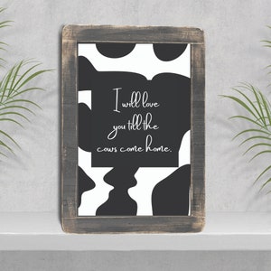 Te amo hasta que las vacas vuelvan a casa, DESCARGA DIGITAL, decoración de pared, arte de pared digital, decoración del hogar