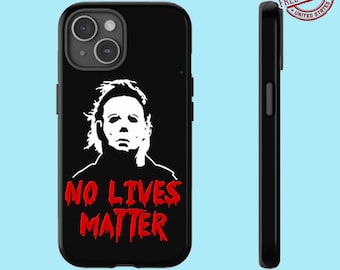 No Lives Matter Horror Movie Michael Myers iPhone Case and Samsung Galaxy Case