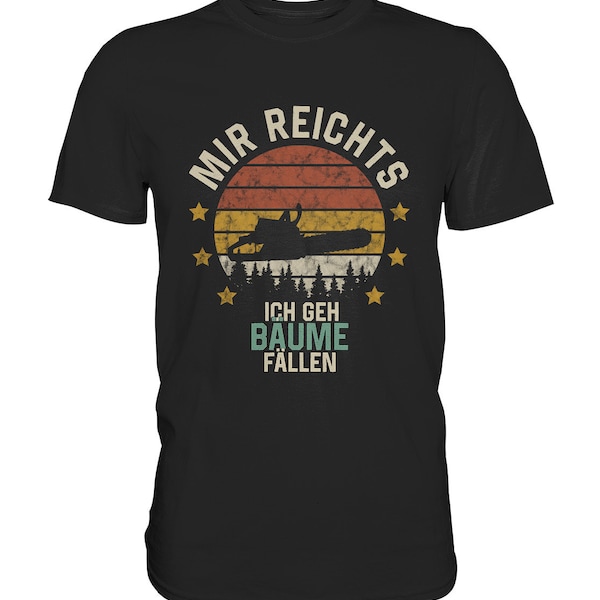 Holzfäller Waldarbeiter Kettensäge Motorsäge Tshirt T-Shirt Shirt