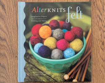 AlterKNITS Felt, Hardcover Pattern Book (2008)