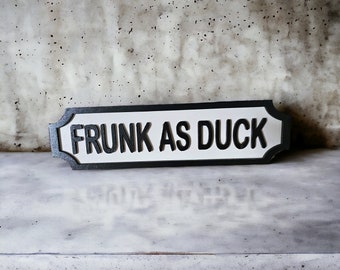 Frunk as Duck novelty sign, adult signs, adult humour, vintage Street sign, gift, indoor decor, 3D signs wood sign