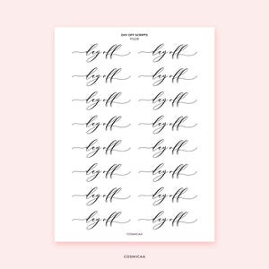 May include: A white sticker sheet featuring sixteen black script text labels that read "day off". The top of the sheet includes the text "DAY OFF SCRIPTS PS228" and the bottom includes the brand name "COSMICAA" in a simple sans-serif font.