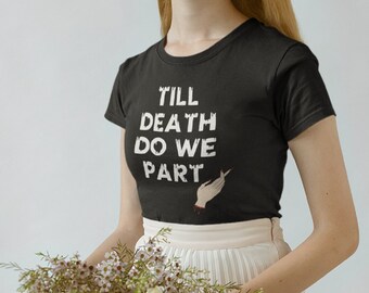 Till Death Do Us Part Shirt - Gothic Wedding Tee