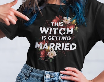 This Witch Is Getting Married Shirt - Gothic Bridal Tee