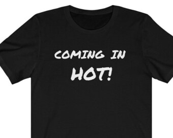 Coming In Hot Chef Shirt: Funny Kitchen Staff Tee