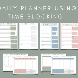 May include: A set of printable daily planner pages with a light green, gray, blue, and pink color scheme. The pages are designed for time blocking and feature the text "DAILY PLANNER USING TIME BLOCKING" and "BLOCK SCHEDULE".