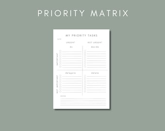 May include: A black and white printable priority matrix with the title "My Priority Tasks". The matrix is divided into four quadrants: Urgent and Important, Urgent and Not Important, Not Urgent and Important, and Not Urgent and Not Important. Each quadrant has a list of tasks with checkboxes and a brief description of what to do with each task.