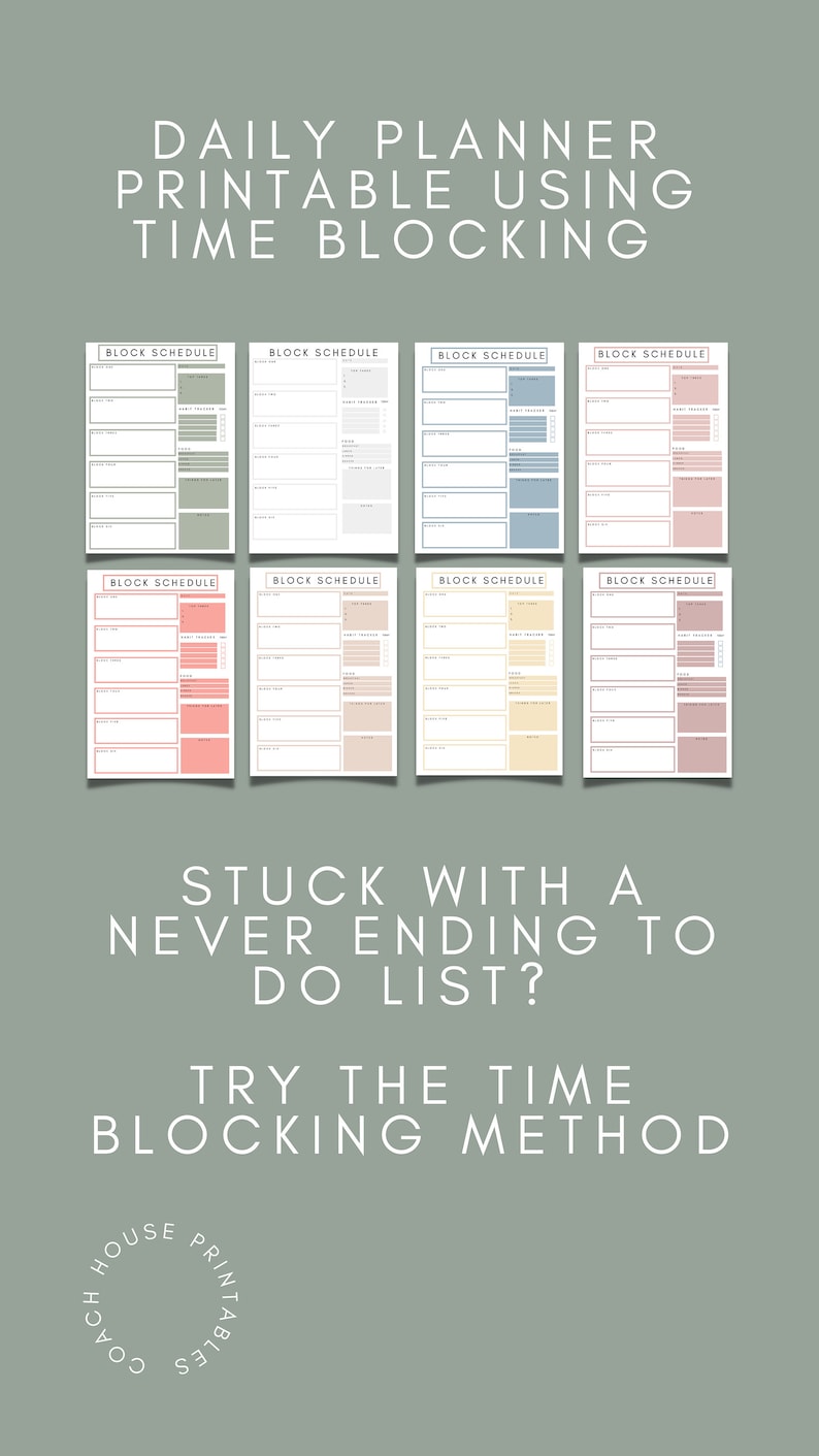May include: A printable daily planner with eight different color variations. The planner is titled "Daily Planner Printable Using Time Blocking". The text "Stuck with a never ending to do list? Try the time blocking method." is below the planner pages. The planner is designed to help people organize their day by blocking out time for different tasks.