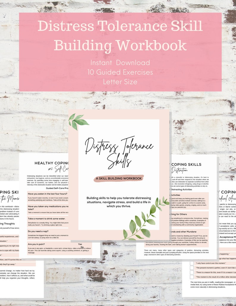 May include: A pink and green printable workbook titled "Distress Tolerance Skills: A Skill Building Workbook". The workbook includes tips for coping with distress, including healthy coping skills, distraction techniques, and acceptance of difficult emotions.