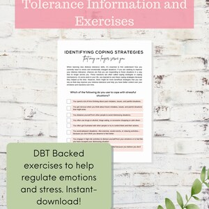 May include: A pink and white printable worksheet with the title "12 Pages of Distress Tolerance Information and Exercises". The worksheet includes a section titled "Identifying Coping Strategies That May No Longer Serve You" with a checklist of questions. The worksheet also includes a section titled "DBT Backed Exercises to Help Regulate Emotions and Stress. Instant-Download!"
