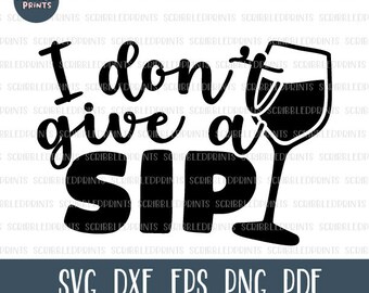 Free Free 187 I Dont Give A Sip Svg Free SVG PNG EPS DXF File