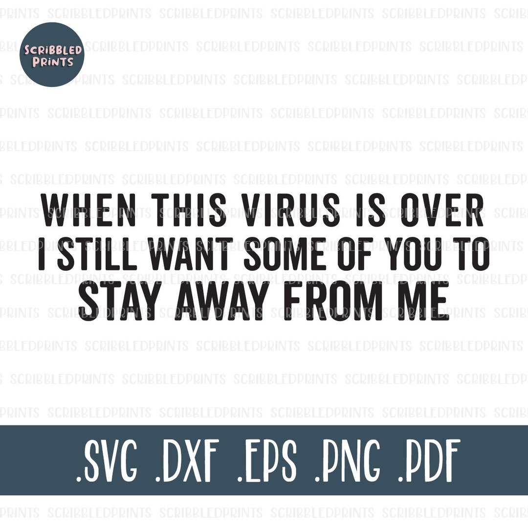 When This Virus is Over I Still Want Some of You to Stay Away From Me ...