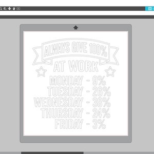 May include: A white outline design of a banner with the text "ALWAYS GIVE 100% AT WORK" and a list of days of the week with percentages next to them: MONDAY - 9%, TUESDAY - 26%, WEDNESDAY - 38%, THURSDAY - 24%, FRIDAY - 3%.