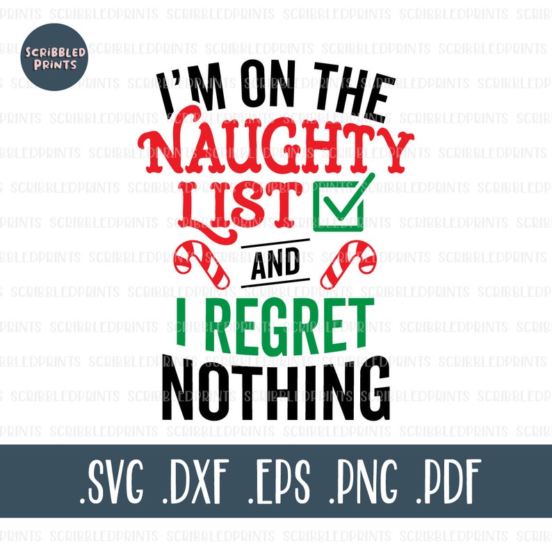 I'm on the Naughty List and I Regret Nothing SVG - Etsy