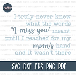 I Miss You Mom SVG, Loss of Mom SVG, Loss of Mother SVG, Remembering Your Mom Mother, Memorial Svg, Cut file for Cricut Silhouette
