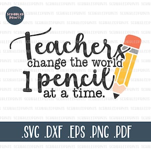 Os professores mudam o mundo SVG, um lápis de cada vez SVG, SVG de ensino, SVG de apreciação do professor, SVG escolar, arquivo de corte para silhueta Cricut