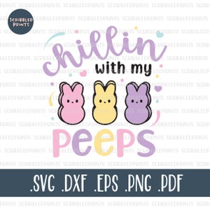 Chillin With My Peeps SVG, Easter Peeps SVG, Marshmallow Bunny SVG, Easter Bunny Svg, Happy Easter, Layered Cut file for Cricut Silhouette