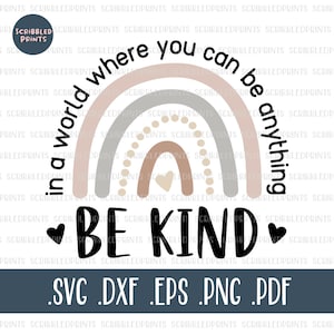 Dans un monde où vous pouvez être n’importe quoi Être gentil SVG, Gentillesse SVG, Boho Rainbow SVG, Inspiration Svg, Fichier coupé pour Cricut Silhouette