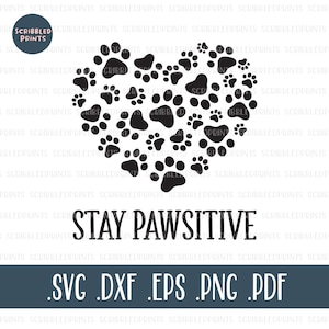 Stay Pawsitive SVG, Paw Print Heart SVG, Valentine’s Day Svg, Dog Cat Paw Svg, Heart Svg, Stay Positive Svg, Cut File for Cricut Silhouette