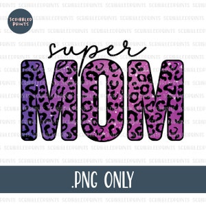 May include: Purple and pink leopard print text that says "super mom" with white glitter accents.
