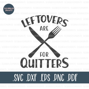 Restjes zijn voor Quitters, Funny Thanksgiving, Thanksgiving svg, Thanksgiving Decor, Fork svg, Knife svg, Cricut Cut Files