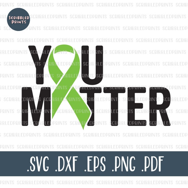 You Matter SVG, Mental Health Awareness SVG, Mental Health Support SVG, Awareness Ribbon, Green Ribbon, Cut File for Cricut Silhouette