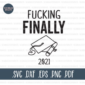 Neuken eindelijk afstuderen 2021 SVG, Grappige afstuderen SVG, Afstuderen 2021, Klasse van 2021 SVG, Grad Gift, Gesneden bestand voor Cricut Silhouette