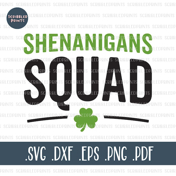 Shenanigans Squad SVG, Funny St Patrick's Day SVG, Shamrock SVG, Irish Svg, Lucky Clover Svg, Cut File for Cricut Silhouette